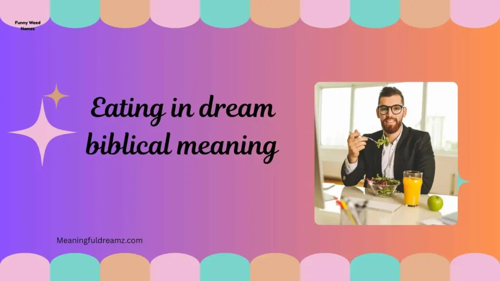 Types and Variations of Eating in Dreams Biblical Meaning