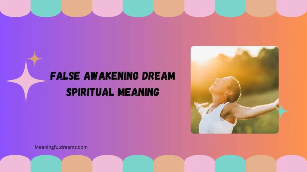 Types and Variations of False Awakening Dreams
