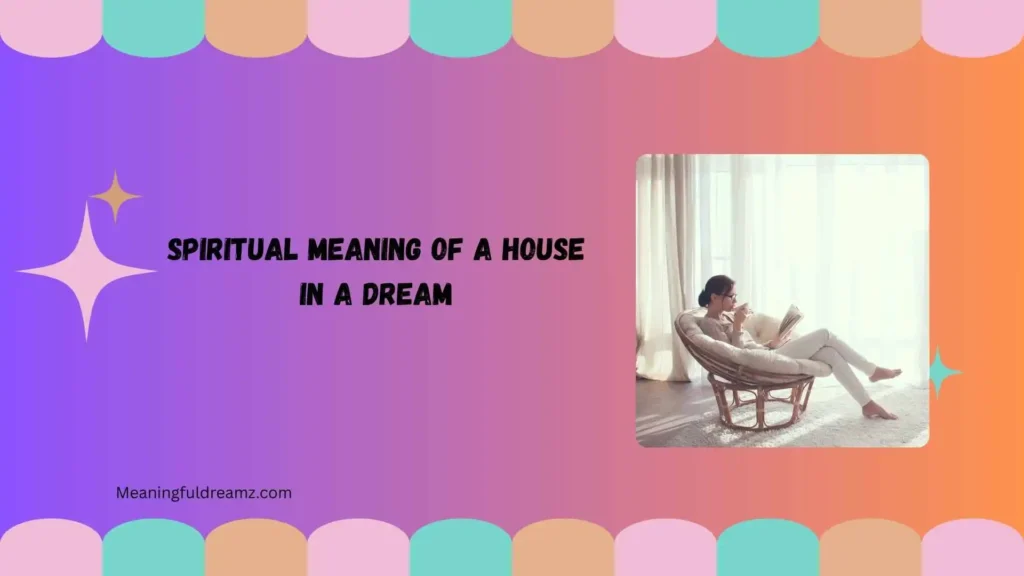 Types & Variations of House Dreams and Their Spiritual Meanings