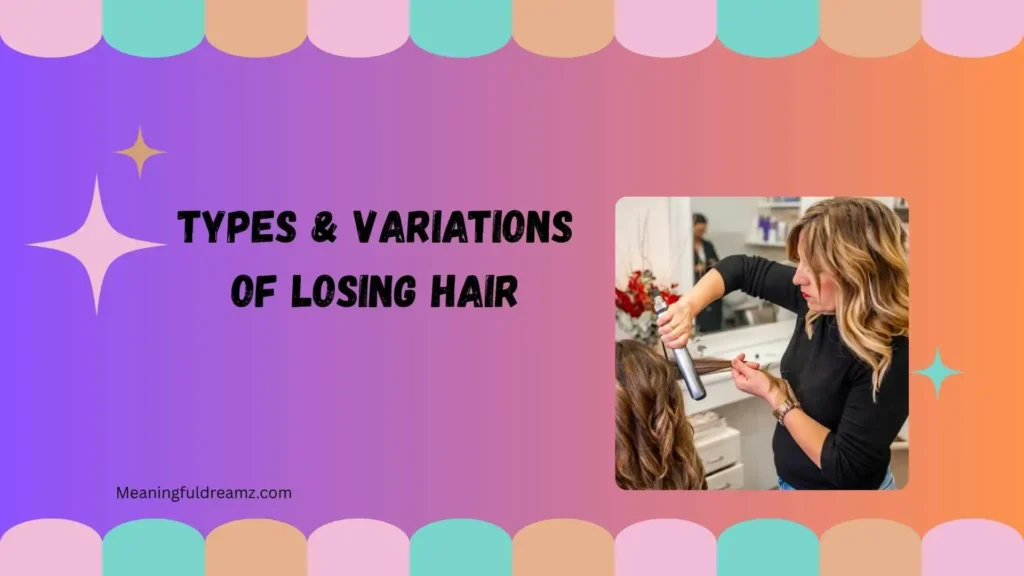 Types & Variations of Losing Hair