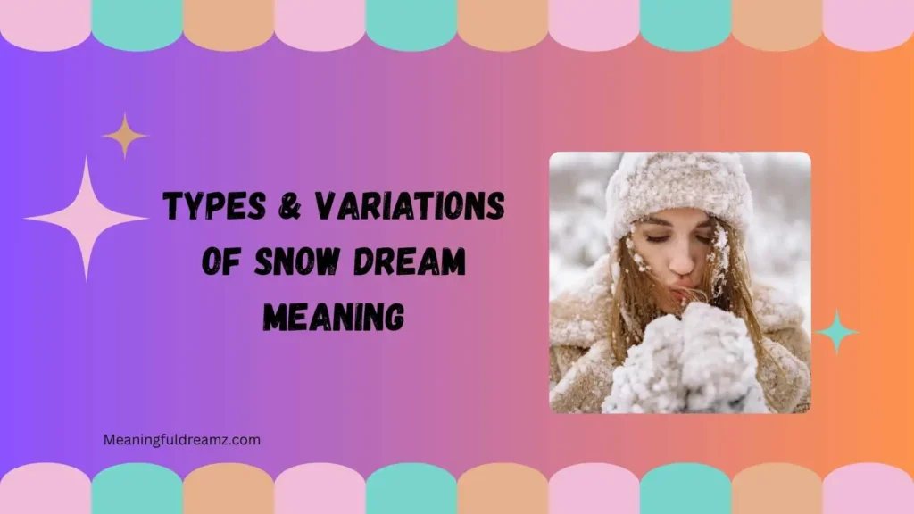 Types & Variations of Snow Dream Meaning