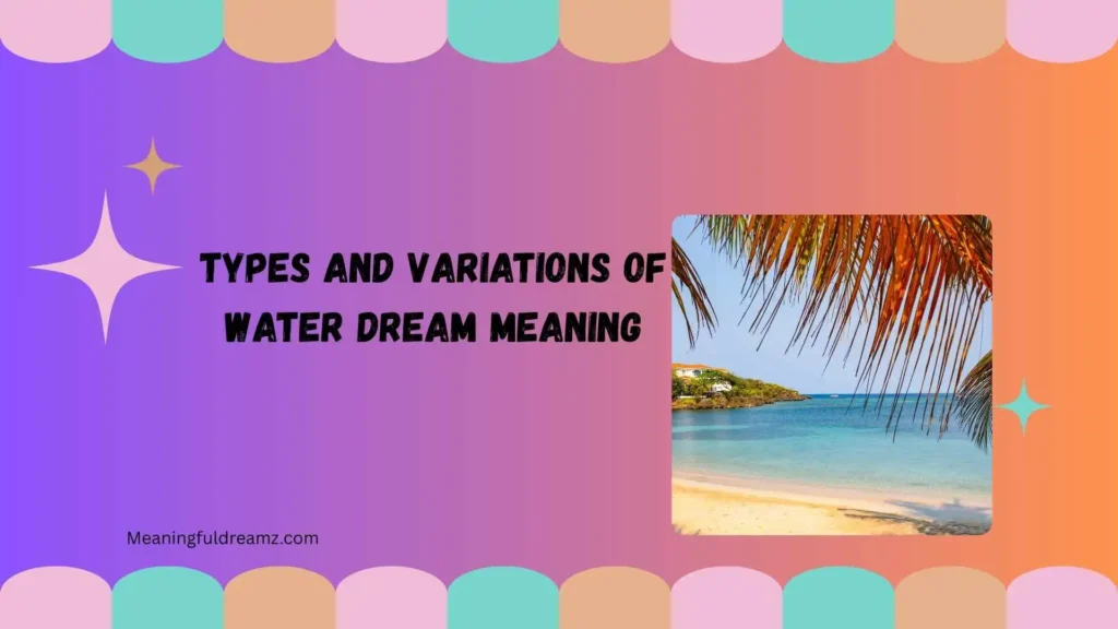 Types and Variations of Water Dream Meaning