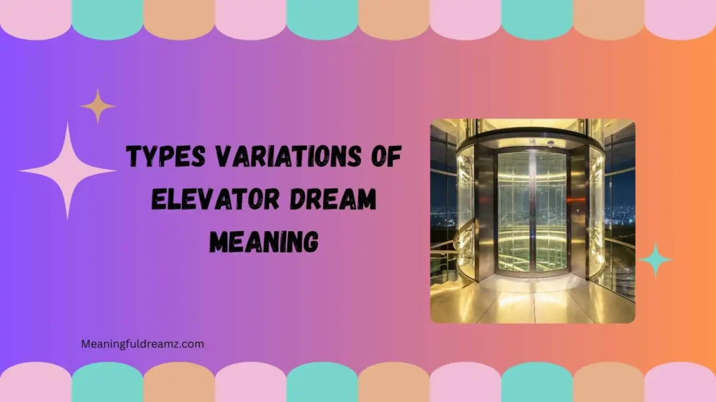 Types / Variations of Elevator Dream Meaning
