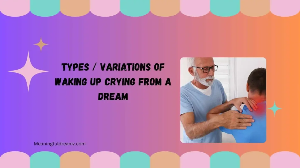 Types / Variations of Waking Up Crying From a Dream