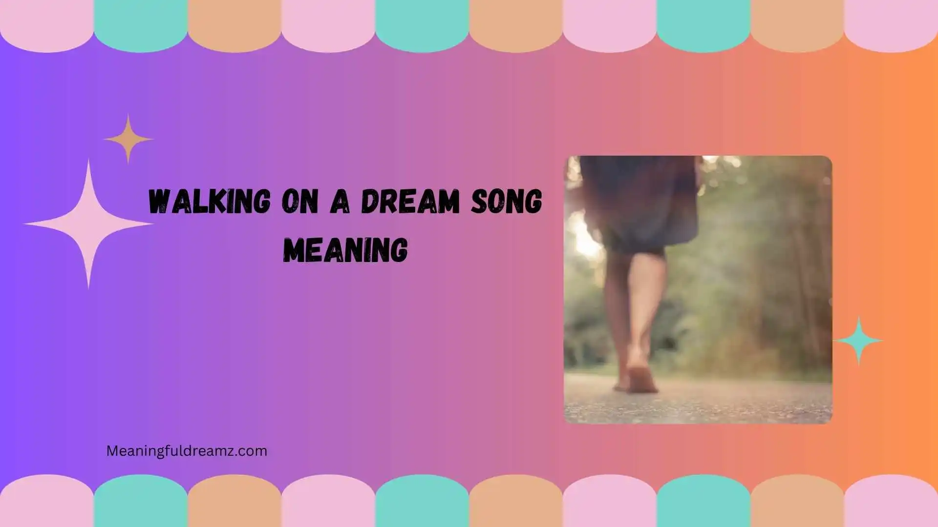 walking on a dream song meaning