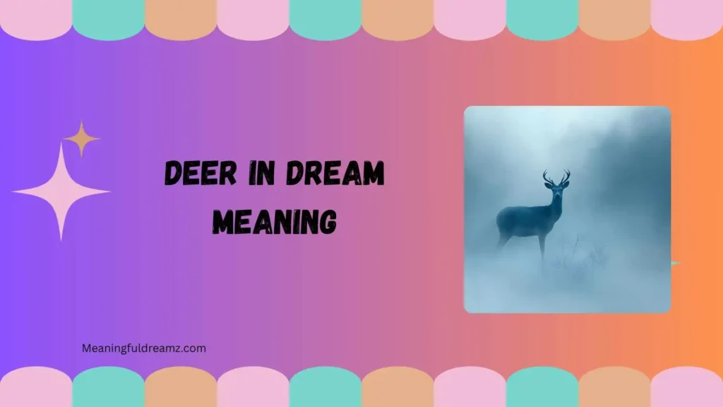 What Is Deer in Dream Meaning?
