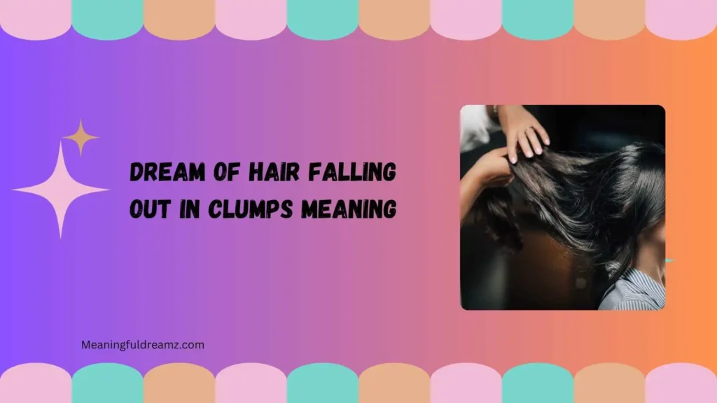 What Is Dream of Hair Falling Out in Clumps Meaning?