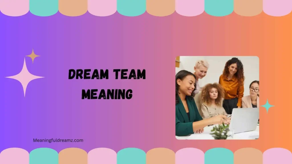 What Is Dream Team Meaning?