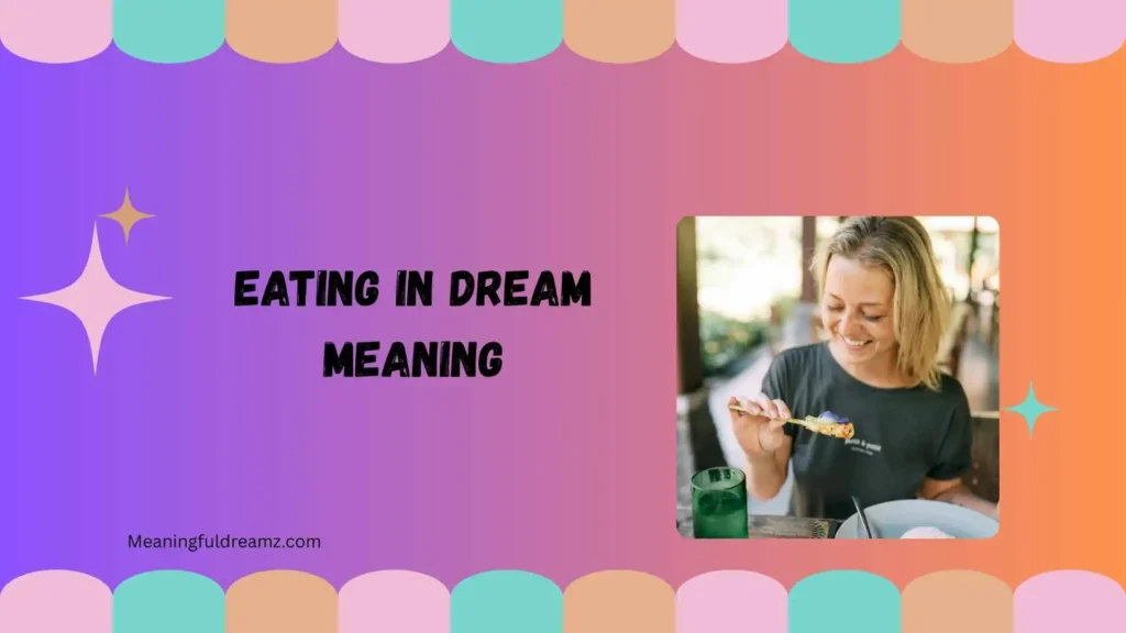 What Is Eating in Dream Meaning?