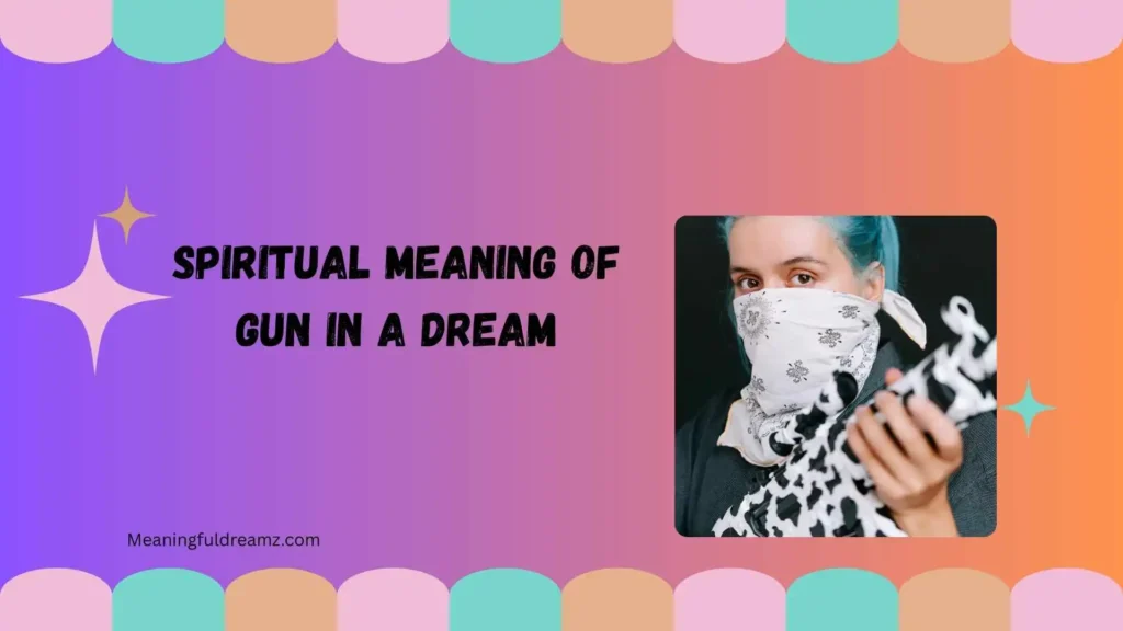 What Is the Spiritual Meaning of Gun in a Dream?