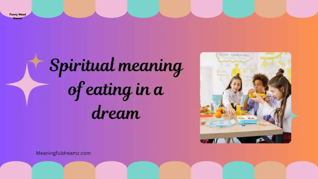 Why Does the Spiritual Meaning of Eating in a Dream Matter?