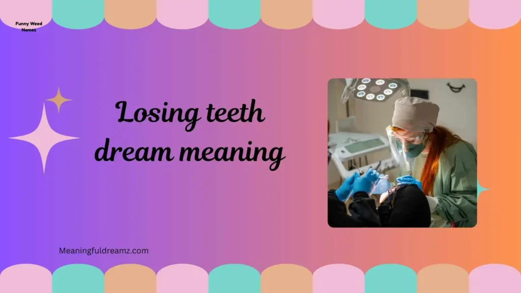 Common Examples / Features / Benefits of Losing Teeth Dreams