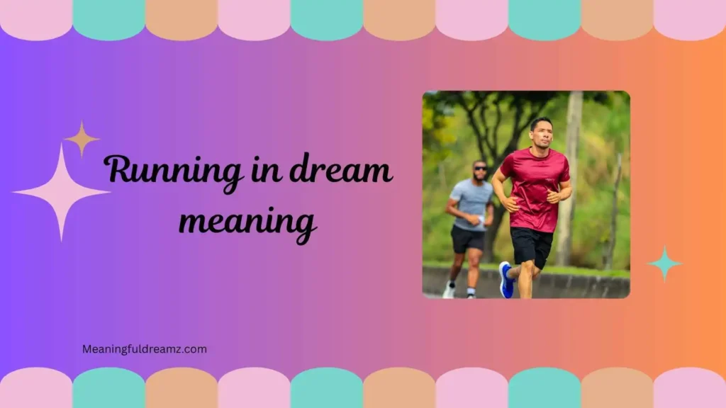 Common Examples / Features / Benefits of Running in Dream Meaning