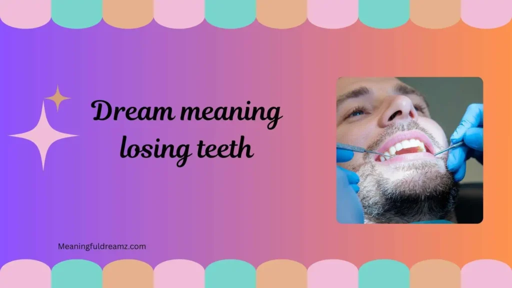 Common Examples / Features / Benefits of Understanding Dream Meaning Losing Teeth