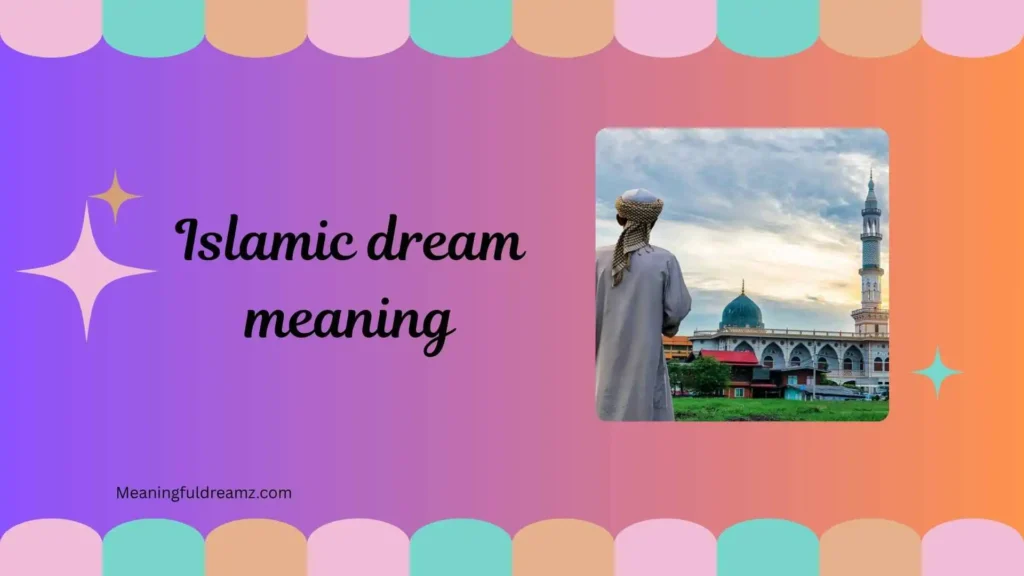 Common Examples of Islamic Dream Meaning