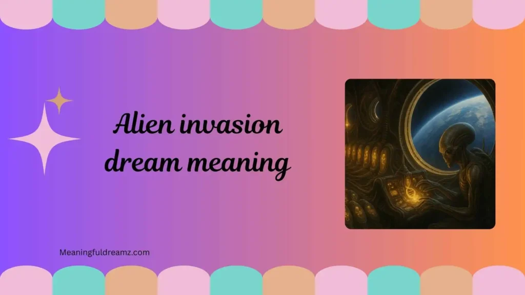 Dream About Escaping an Alien Invasion