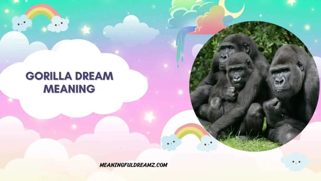 Dream About Gorilla Chasing Me Spiritual Meaning 