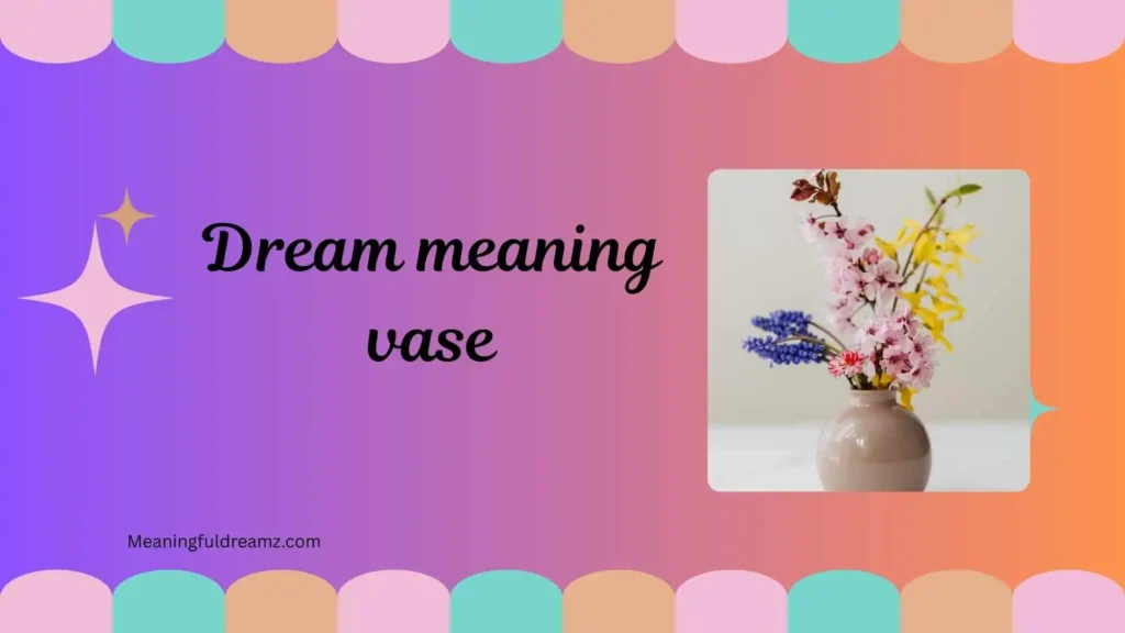 Dream Meaning of Vase in Islam