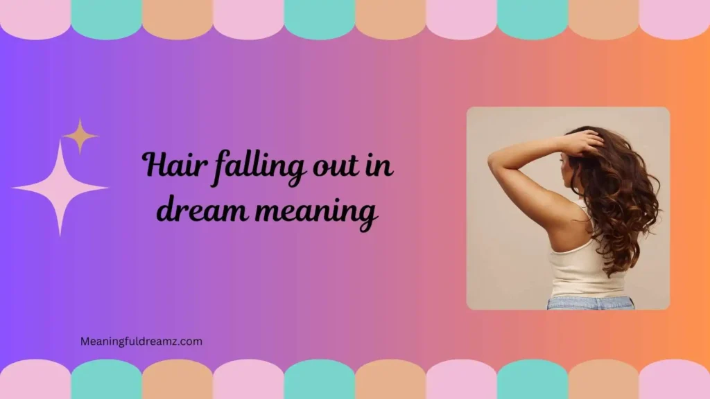 hair falling out in dream meaning