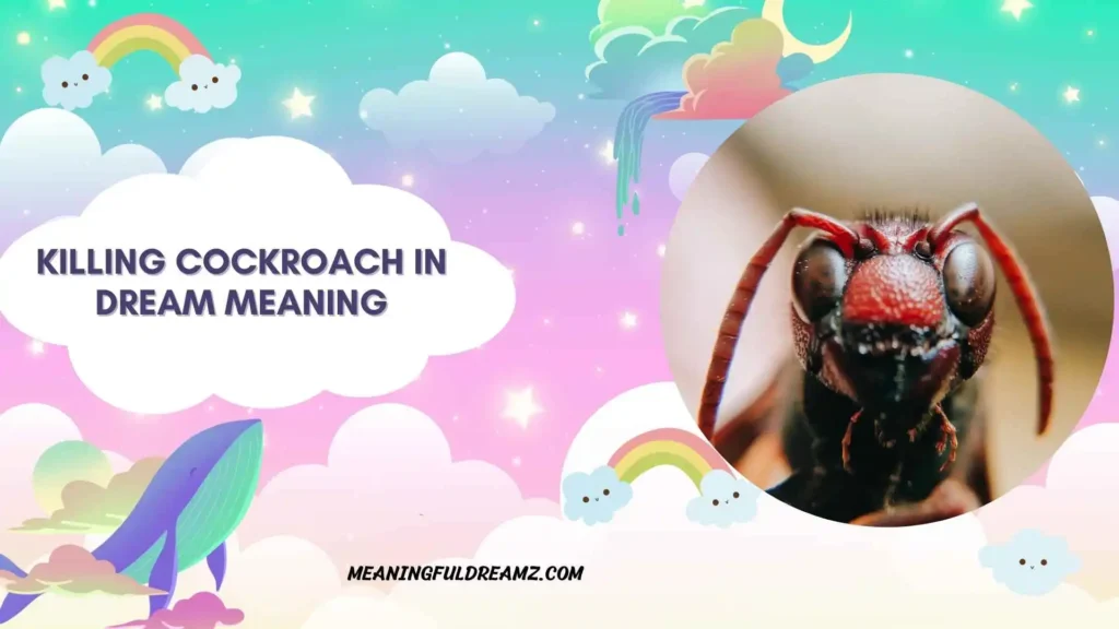 Killing Cockroach in Dream Meaning Biblical