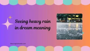 seeing heavy rain in dream meaning