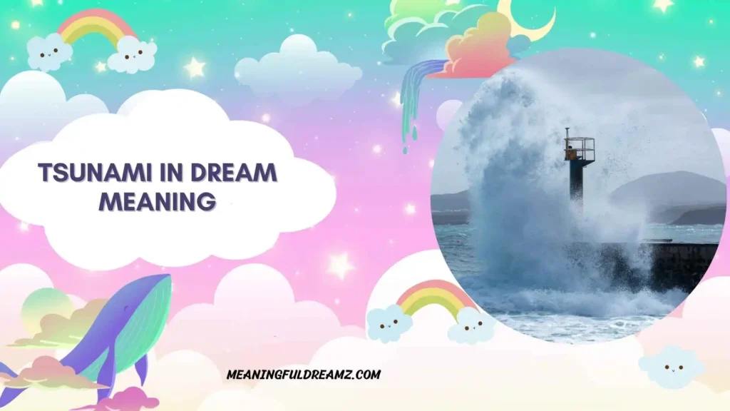 Spiritual Meaning of Dreaming of a Tsunami