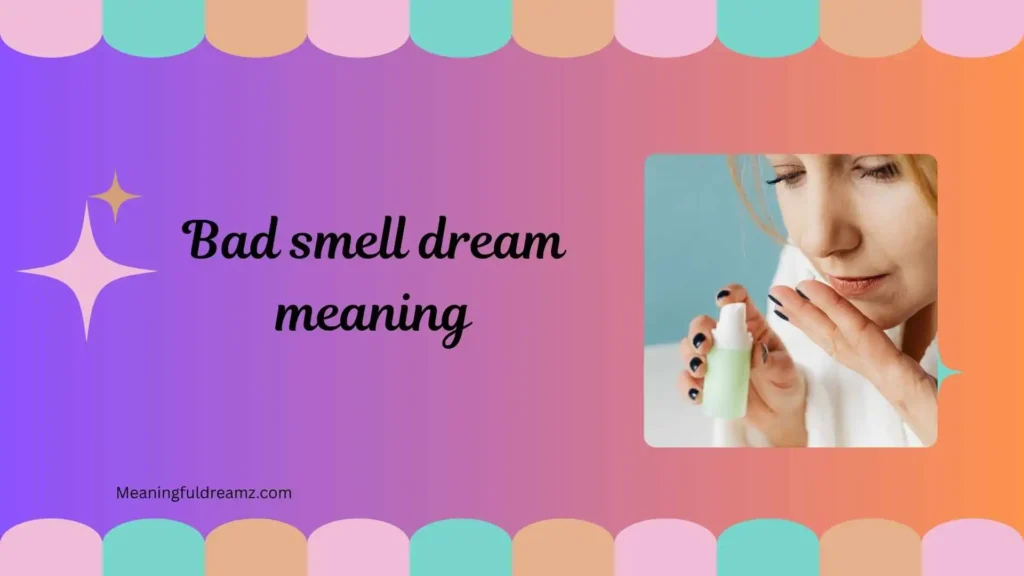 Types and Variations of Bad Smell Dreams