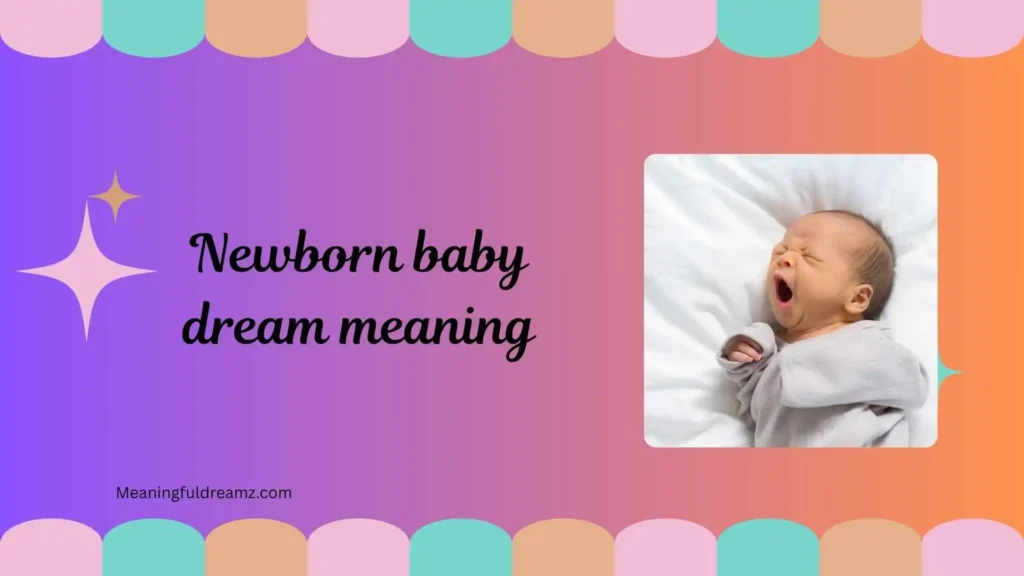 Types and Variations of Newborn Baby Dreams