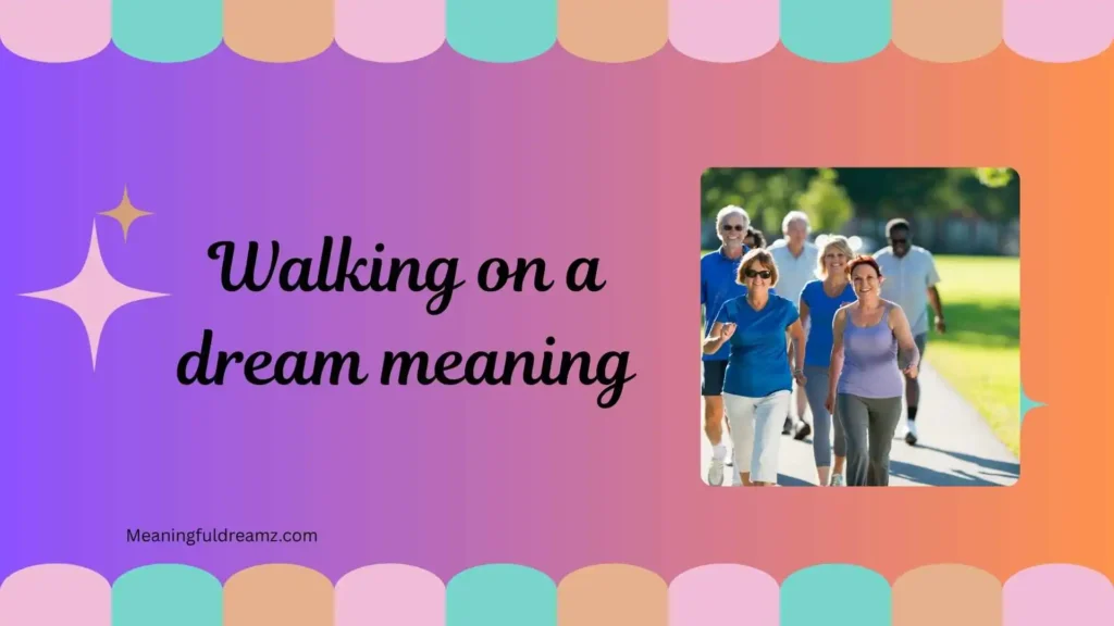 Types and Variations of Walking on a Dream Meaning