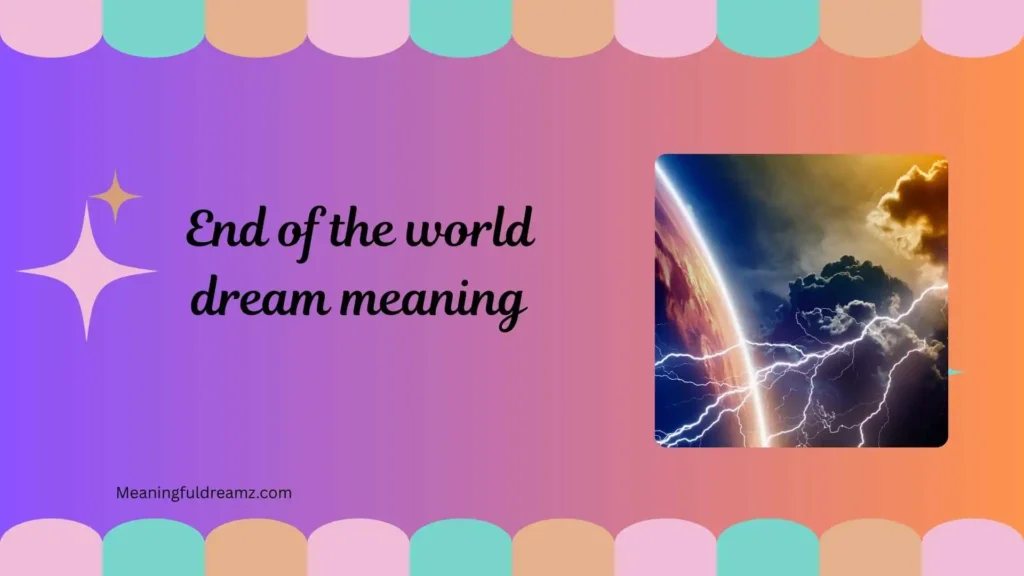 Types / Categories of End of the World Dream Meaning