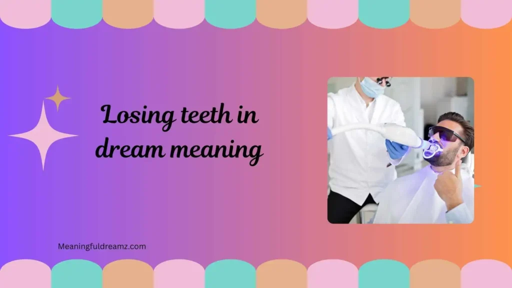 Types / Categories of Losing Teeth in Dream Meaning