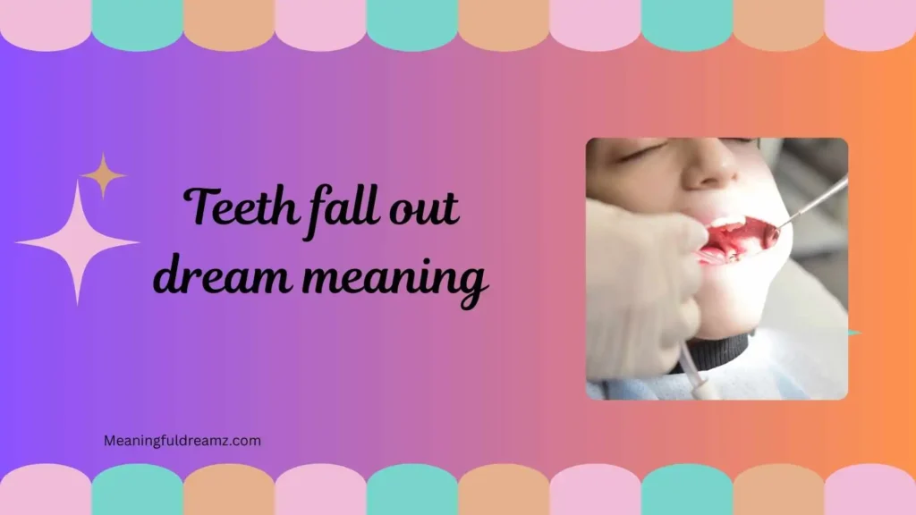 Types / Categories of Teeth Fall Out Dream Meaning