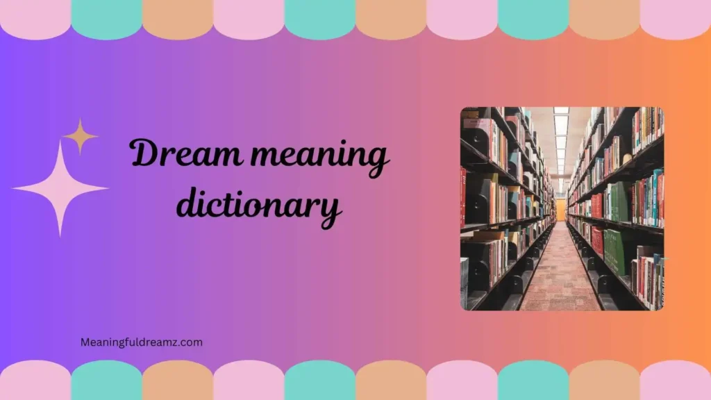 Types / Categories / Variations of Dream Meaning Dictionary