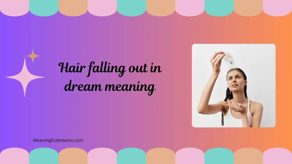Types / Categories / Variations of Hair Falling Out Dreams