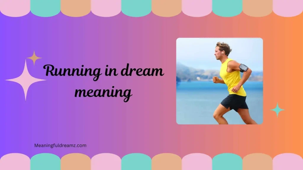 Types / Categories / Variations of Running in Dream Meaning