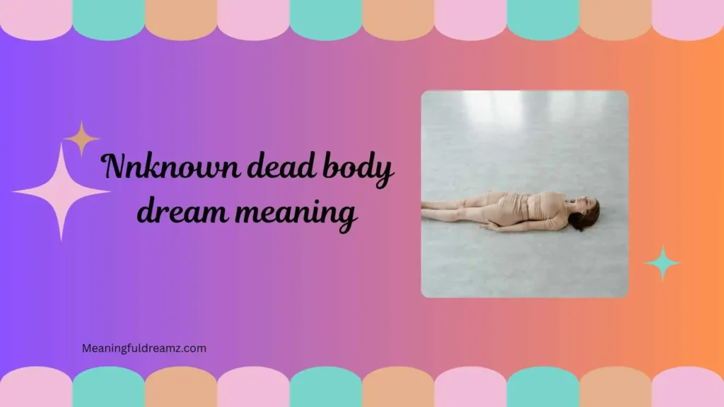 unknown dead body dream meaning