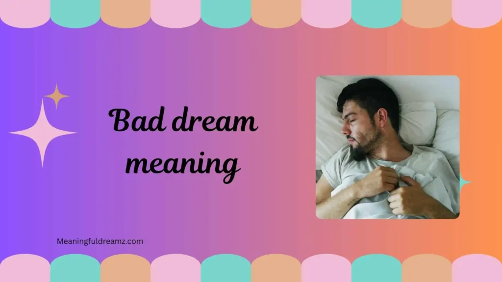 What is Bad Dream Meaning?
