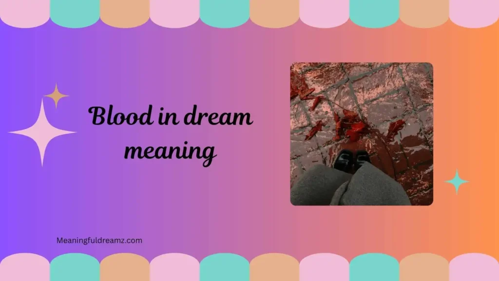 What is Blood in Dream Meaning?