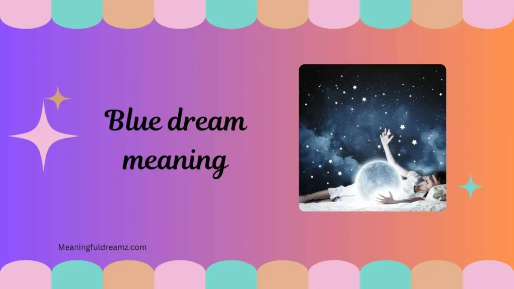 What is Blue Dream Meaning?