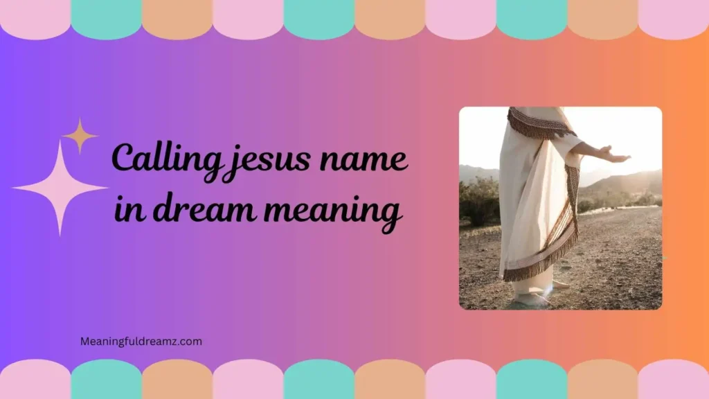 What is Calling Jesus Name in Dream Meaning?