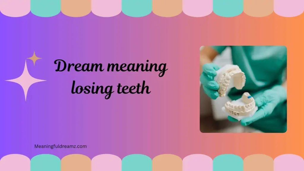 What is Dream Meaning Losing Teeth?