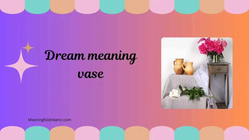 What is Dream Meaning Vase?