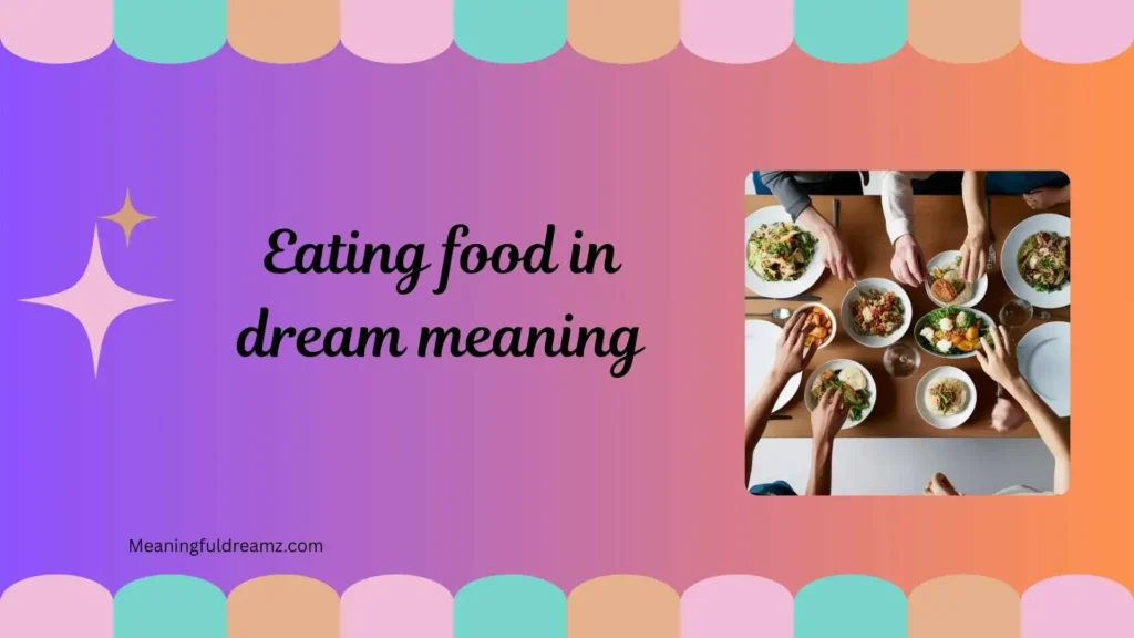 What is Eating Food in Dream Meaning?