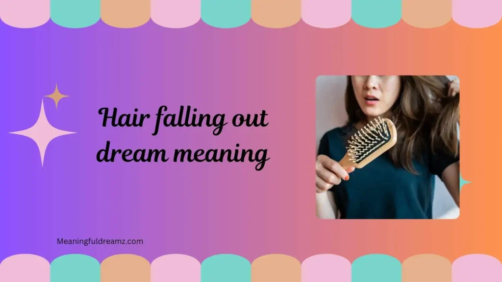 What Is Hair Falling Out Dream Meaning?