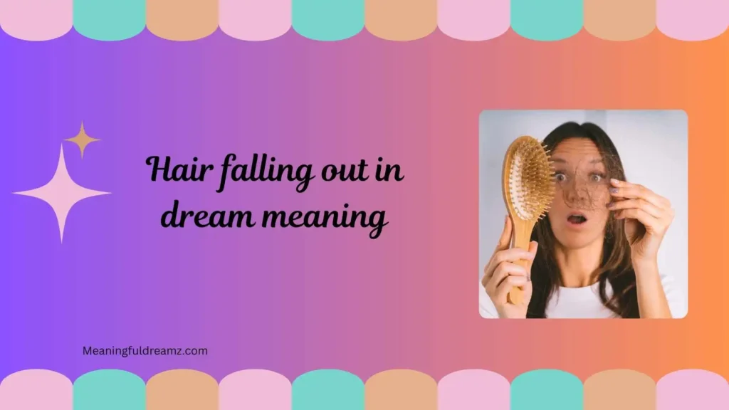 What is Hair Falling Out in Dream Meaning?