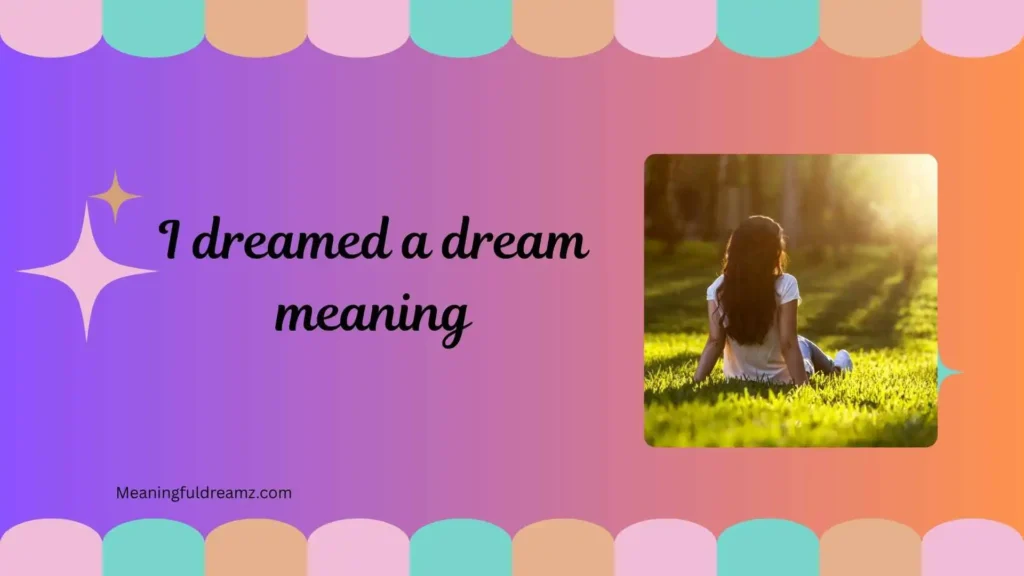 What Is I Dreamed a Dream Meaning?