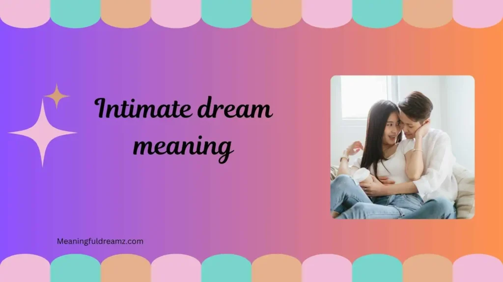 What is Intimate Dream Meaning?