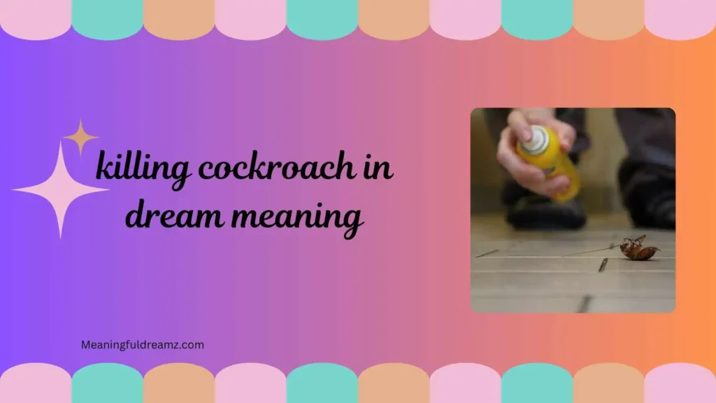 What is Killing Cockroach in Dream Meaning?