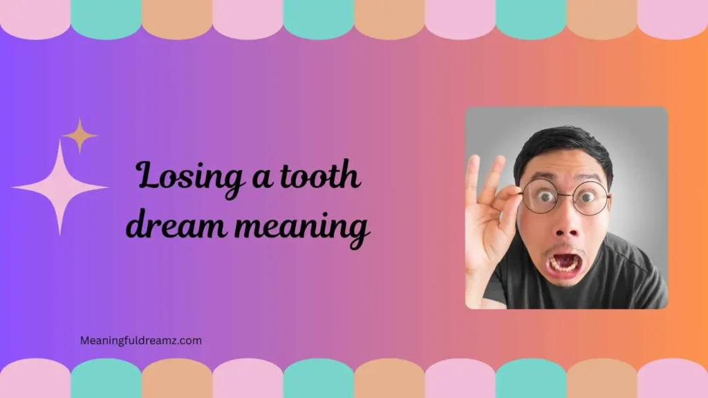 What Is Losing a Tooth Dream Meaning?