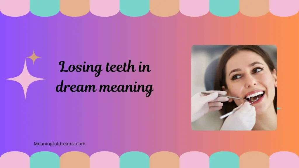What is Losing Teeth in Dream Meaning?